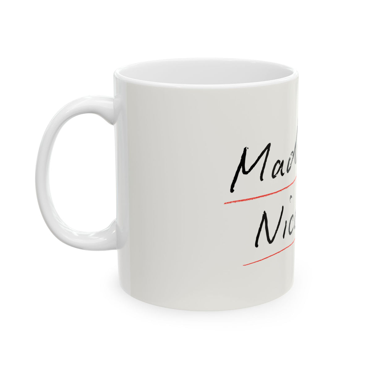 Personalized Name Ceramic Mug – Handwritten "Madison Nicola" Design (11oz & 15oz)